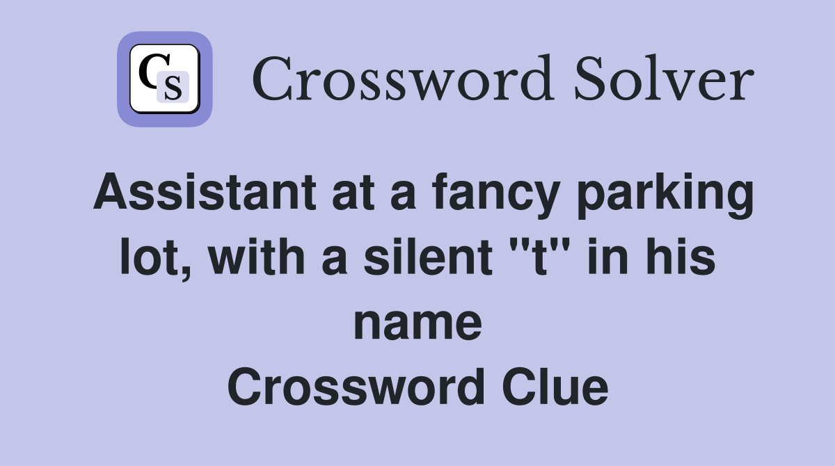 Assistant at a fancy parking lot, with a silent "t" in his name